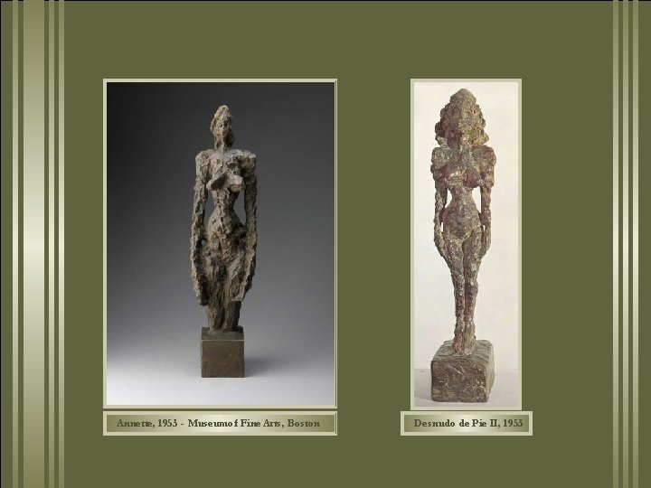 Annette, 1953 - Museumof Fine Arts, Boston Desnudo de Pie II, 1953 