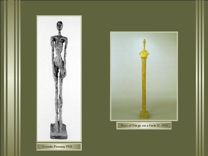 Bust of Diego on a Stele II, 1958 Grande Femme, 1958 