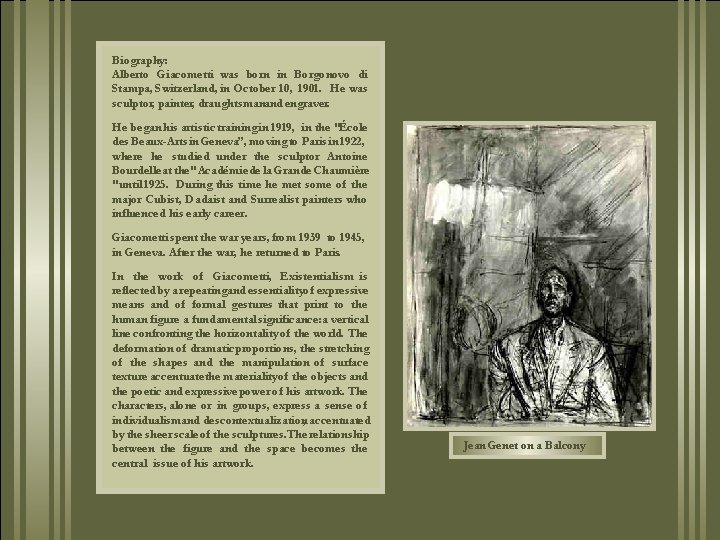 Biography: Alberto Giacometti was born in Borgonovo di Stampa, Switzerland, in October 10, 1901.