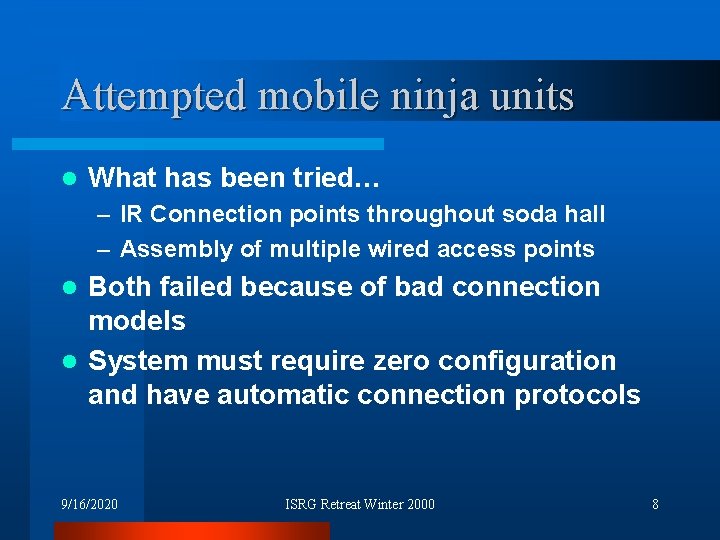 Attempted mobile ninja units l What has been tried… – IR Connection points throughout