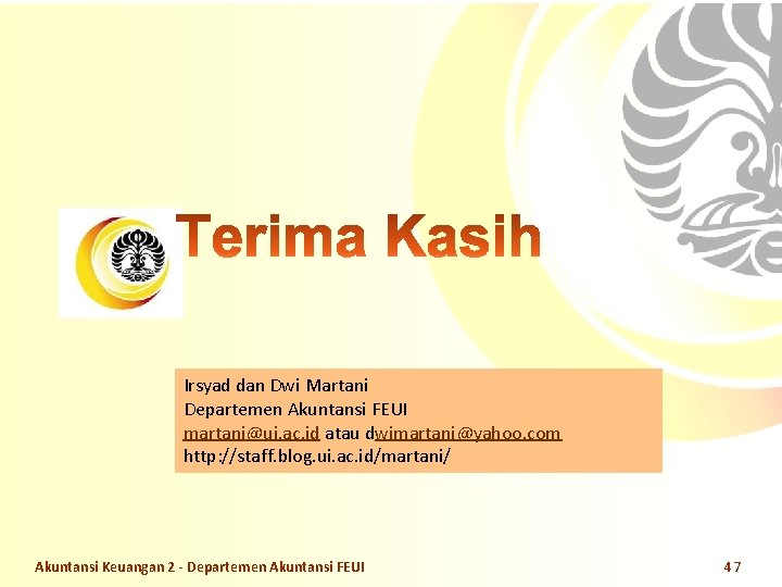 Irsyad dan Dwi Martani Departemen Akuntansi FEUI Slide OCW Universitas Indonesia Oleh : Dwi