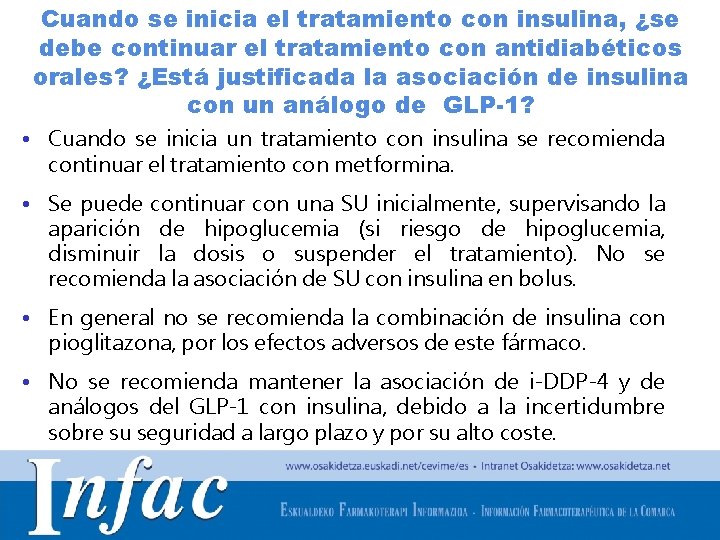 Cuando se inicia el tratamiento con insulina, ¿se debe continuar el tratamiento con antidiabéticos