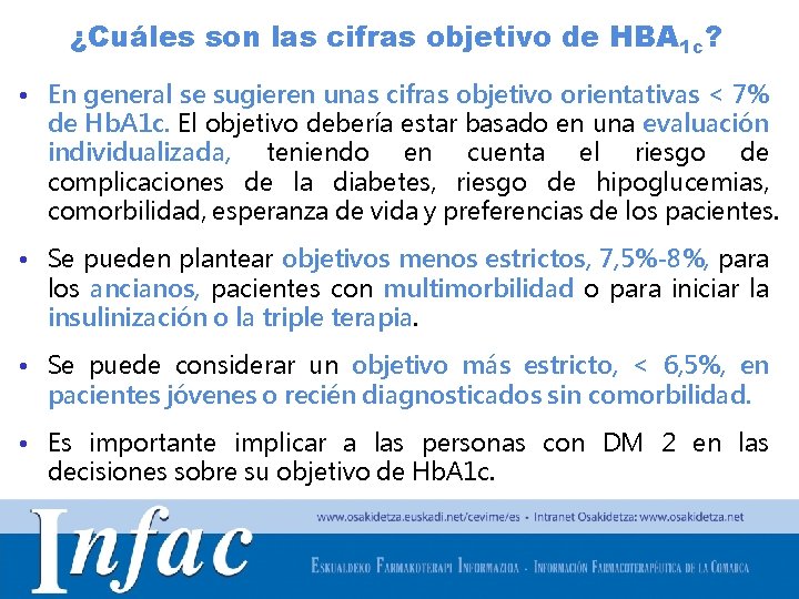 ¿Cuáles son las cifras objetivo de HBA 1 c? • En general se sugieren