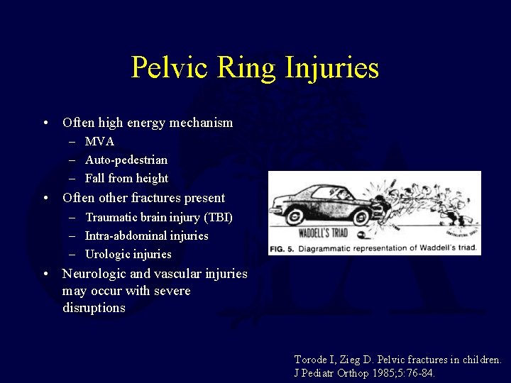 Pelvic Ring Injuries • Often high energy mechanism – MVA – Auto-pedestrian – Fall