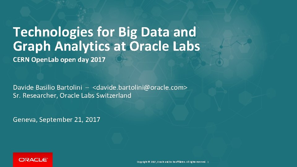 Technologies for Big Data and Graph Analytics at Oracle Labs CERN Open. Lab open