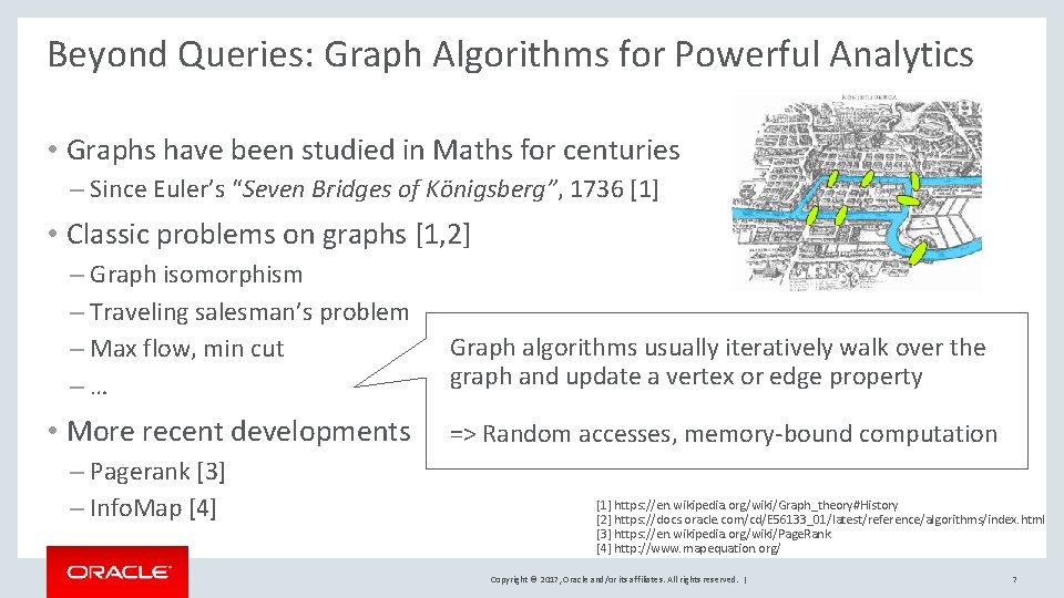 Beyond Queries: Graph Algorithms for Powerful Analytics • Graphs have been studied in Maths