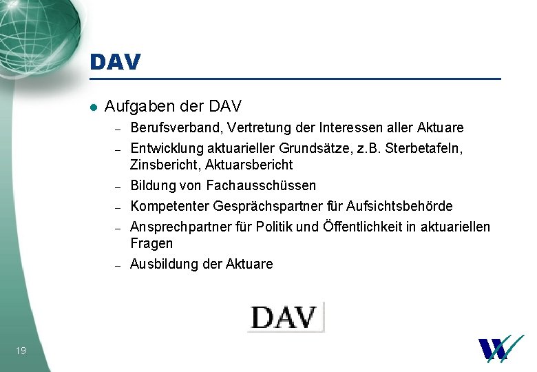 DAV l Aufgaben der DAV – Berufsverband, Vertretung der Interessen aller Aktuare – Entwicklung