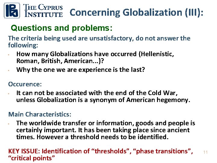 Concerning Globalization (ΙIΙ): Questions and problems: The criteria being used are unsatisfactory, do not