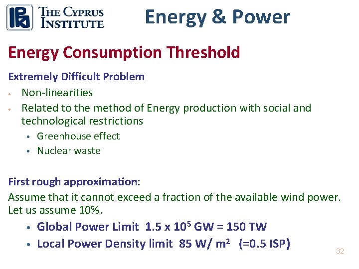 Energy & Power Energy Consumption Threshold Extremely Difficult Problem • Non-linearities • Related to