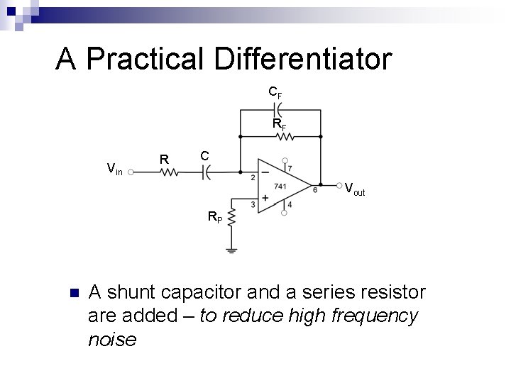 A Practical Differentiator CF RF Vin R C Vout RP n A shunt capacitor