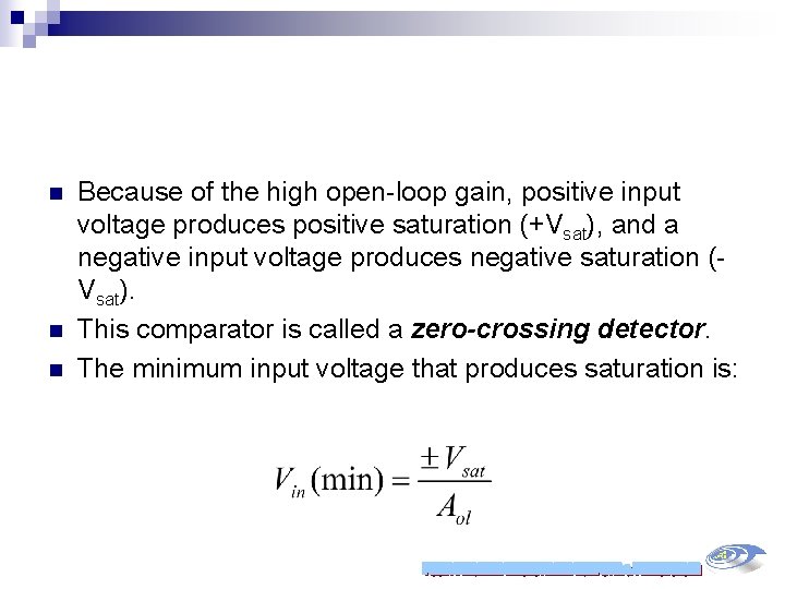 n n n Because of the high open-loop gain, positive input voltage produces positive