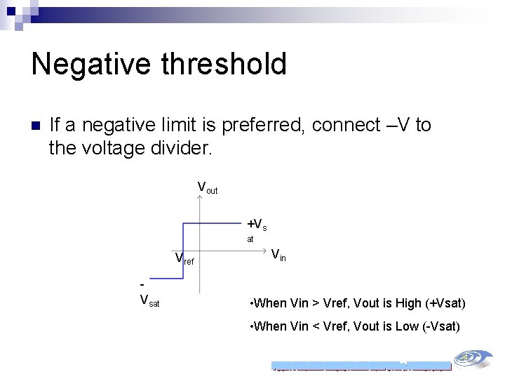 Negative threshold n If a negative limit is preferred, connect –V to the voltage