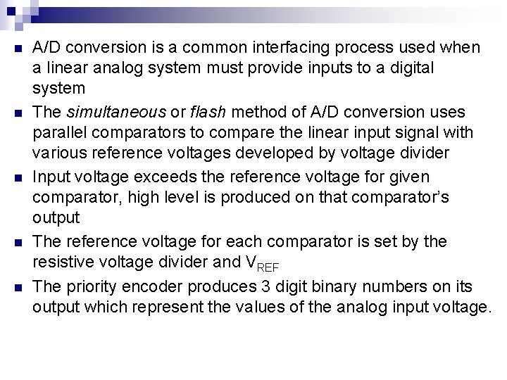 n n n A/D conversion is a common interfacing process used when a linear