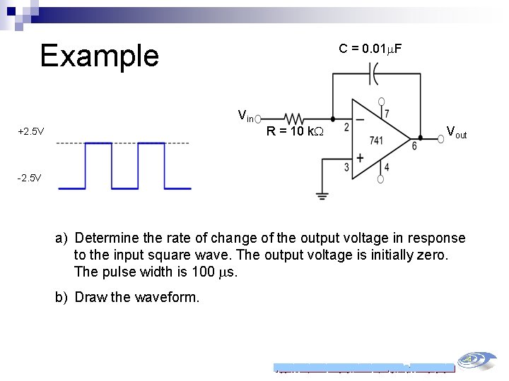 Example C = 0. 01 F Vin R = 10 k +2. 5 V