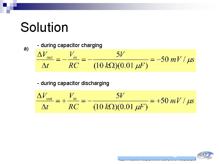 Solution a) - during capacitor charging - during capacitor discharging 