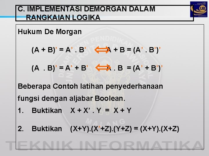 C. IMPLEMENTASI DEMORGAN DALAM RANGKAIAN LOGIKA Hukum De Morgan (A + B)’ = A’.