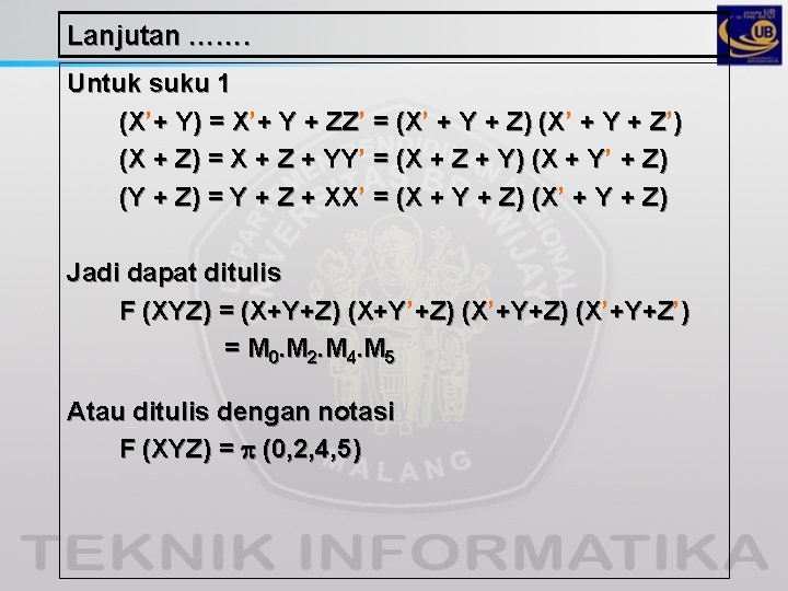 Lanjutan ……. Untuk suku 1 (X’ (X + Y) = X’ X + Y