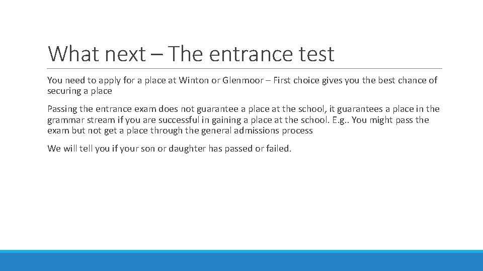 What next – The entrance test You need to apply for a place at