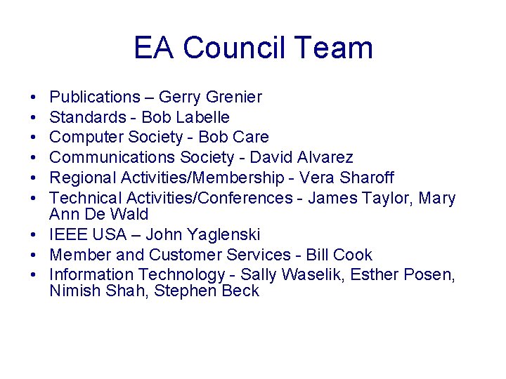 EA Council Team • • • Publications – Gerry Grenier Standards - Bob Labelle