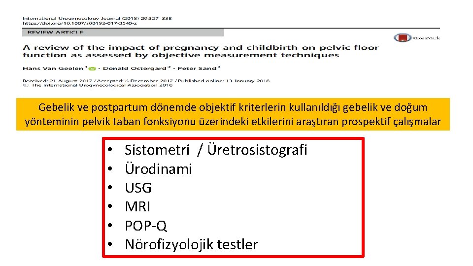 Gebelik ve postpartum dönemde objektif kriterlerin kullanıldığı gebelik ve doğum yönteminin pelvik taban fonksiyonu