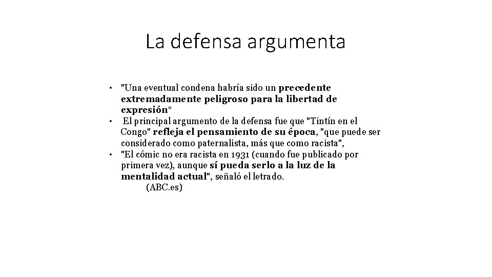 La defensa argumenta • "Una eventual condena habría sido un precedente extremadamente peligroso para