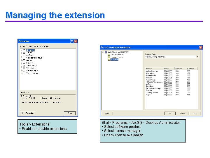 Managing the extension Tools > Extensions • Enable or disable extensions Start> Programs >
