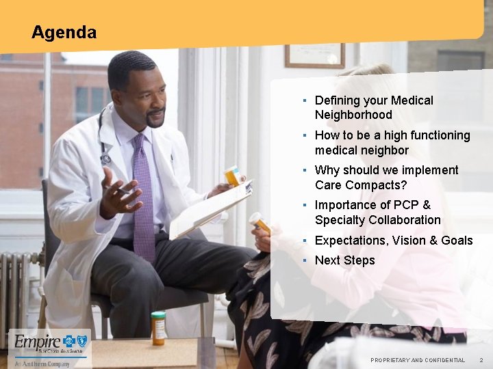 Agenda ▪ Defining your Medical Neighborhood ▪ How to be a high functioning medical