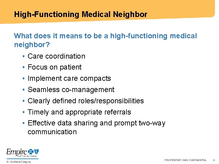 High-Functioning Medical Neighbor What does it means to be a high-functioning medical neighbor? ▪