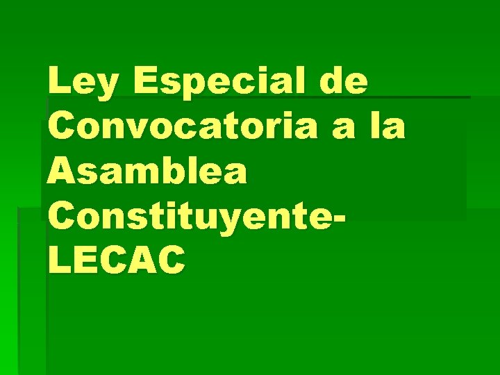 Ley Especial de Convocatoria a la Asamblea Constituyente. LECAC 