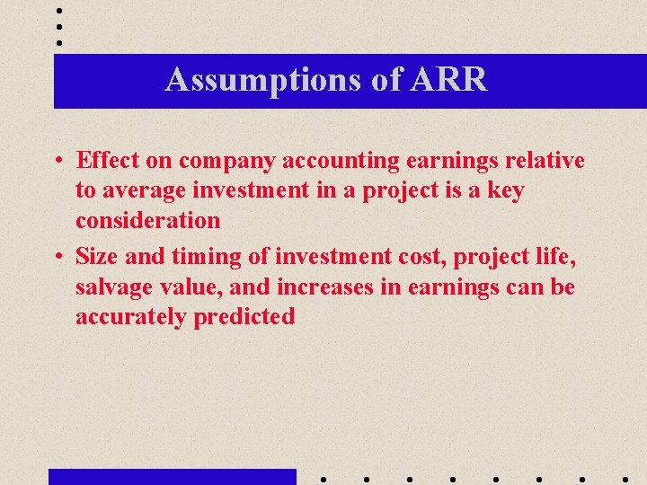 Assumptions of ARR • Effect on company accounting earnings relative to average investment in