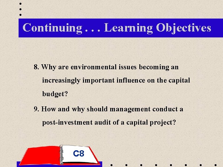 Continuing. . . Learning Objectives 8. Why are environmental issues becoming an increasingly important