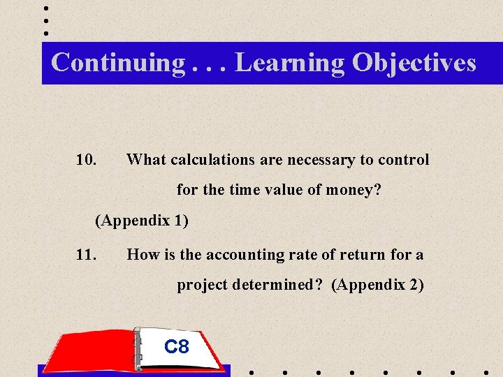 Continuing. . . Learning Objectives 10. What calculations are necessary to control for the