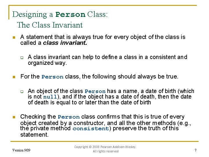 Designing a Person Class: The Class Invariant n A statement that is always true