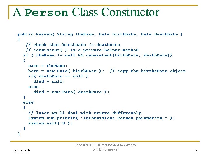 A Person Class Constructor public Person( String the. Name, Date birth. Date, Date death.
