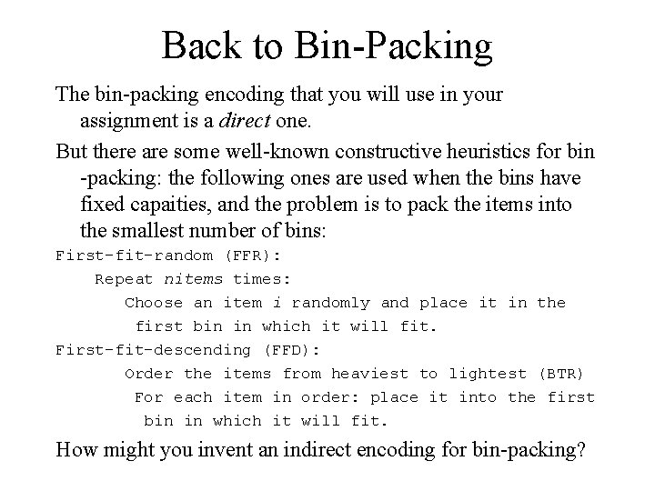 Back to Bin-Packing The bin-packing encoding that you will use in your assignment is