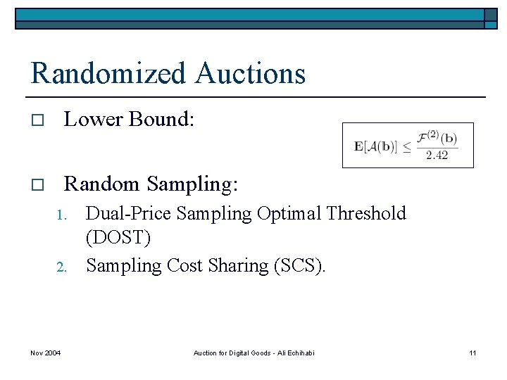 Randomized Auctions o Lower Bound: o Random Sampling: 1. 2. Nov 2004 Dual-Price Sampling