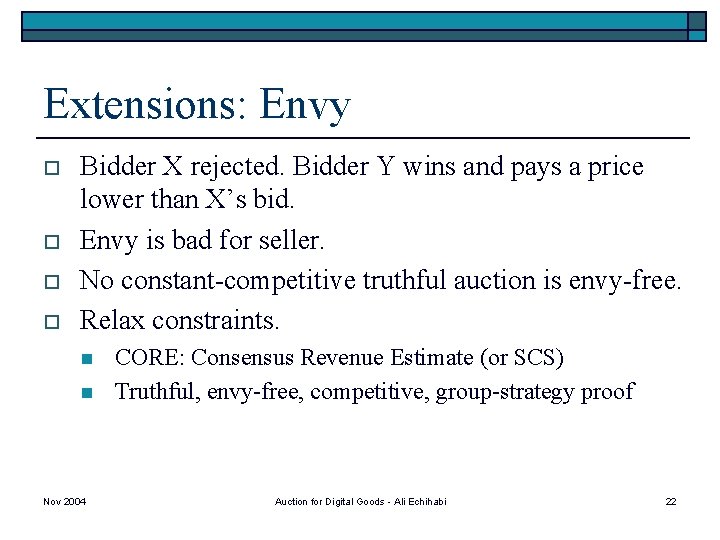 Extensions: Envy o o Bidder X rejected. Bidder Y wins and pays a price