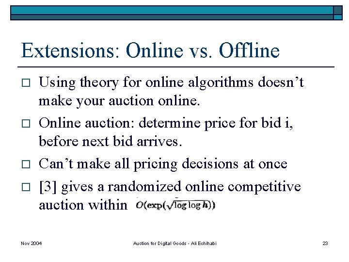 Extensions: Online vs. Offline o o Using theory for online algorithms doesn’t make your