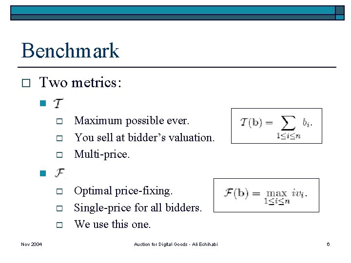 Benchmark o Two metrics: n o o o Maximum possible ever. You sell at