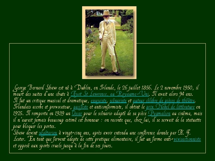 George Bernard Shaw est né à Dublin, en Irlande, le 26 juillet 1856. Le