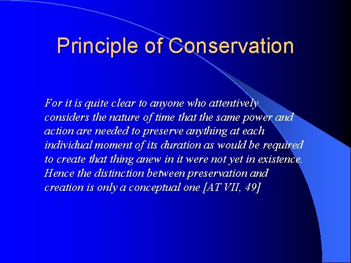 Principle of Conservation For it is quite clear to anyone who attentively considers the