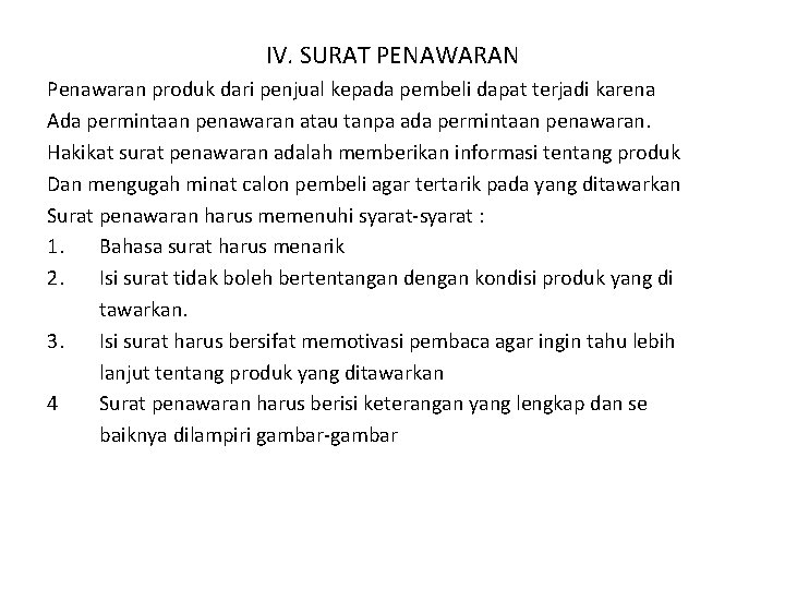 IV. SURAT PENAWARAN Penawaran produk dari penjual kepada pembeli dapat terjadi karena Ada permintaan