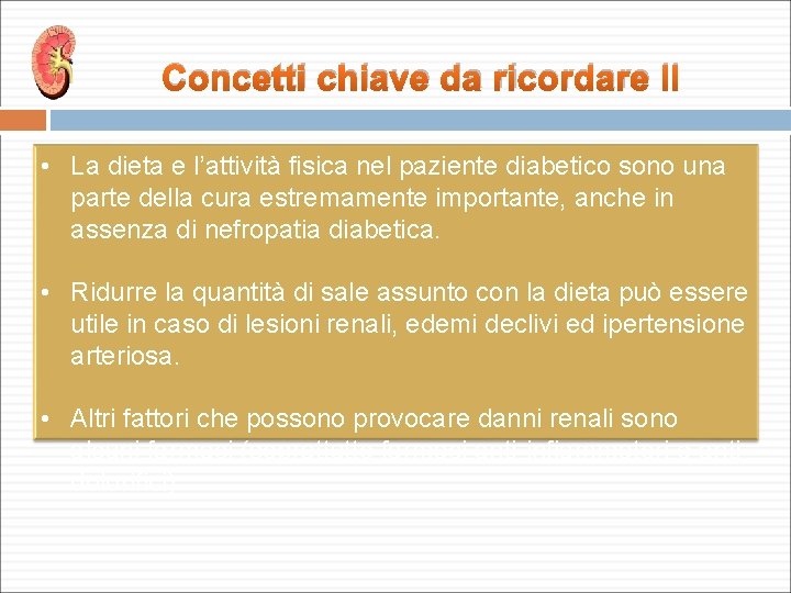 Concetti chiave da ricordare II • La dieta e l’attività fisica nel paziente diabetico