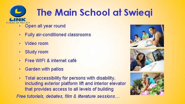 The Main School at Swieqi • Open all year round • Fully air-conditioned classrooms