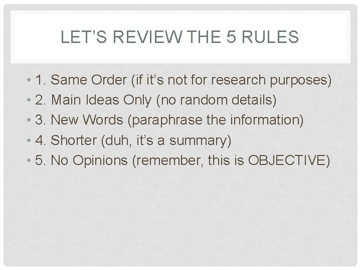 LET’S REVIEW THE 5 RULES • 1. Same Order (if it’s not for research