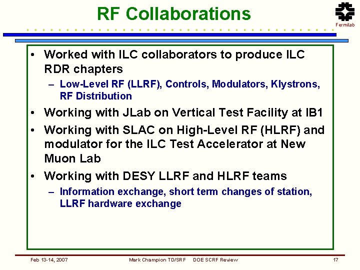 RF Collaborations Fermilab • Worked with ILC collaborators to produce ILC RDR chapters –