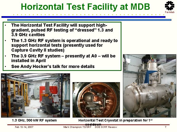Horizontal Test Facility at MDB • • Fermilab The Horizontal Test Facility will support