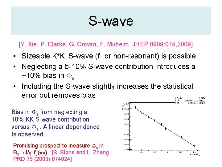 S-wave [Y. Xie, P. Clarke, G. Cowan, F. Muheim, JHEP 0909: 074, 2009] •