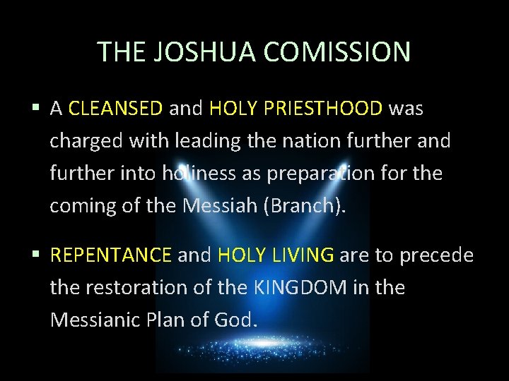 THE JOSHUA COMISSION § A CLEANSED and HOLY PRIESTHOOD was charged with leading the