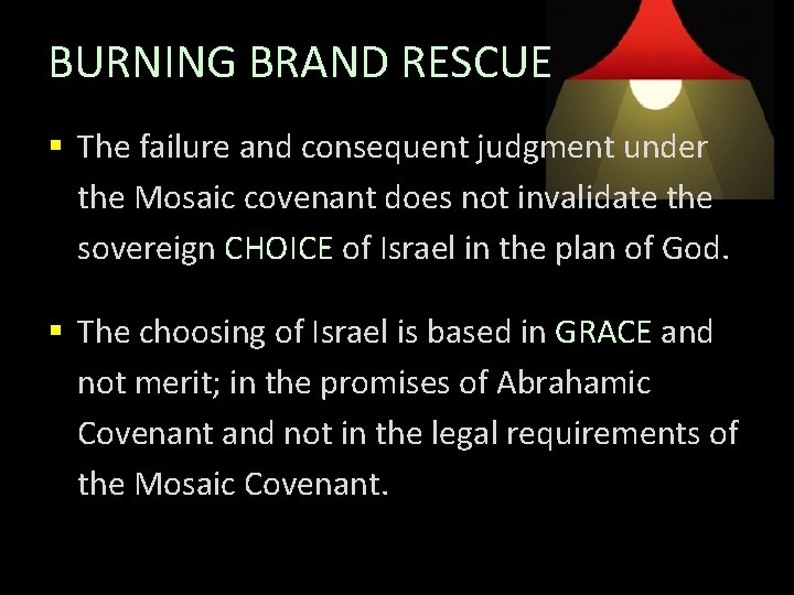 BURNING BRAND RESCUE § The failure and consequent judgment under the Mosaic covenant does